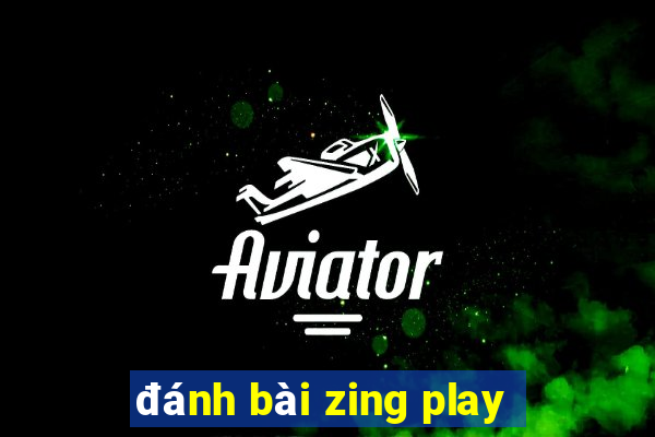 danh bai zing play