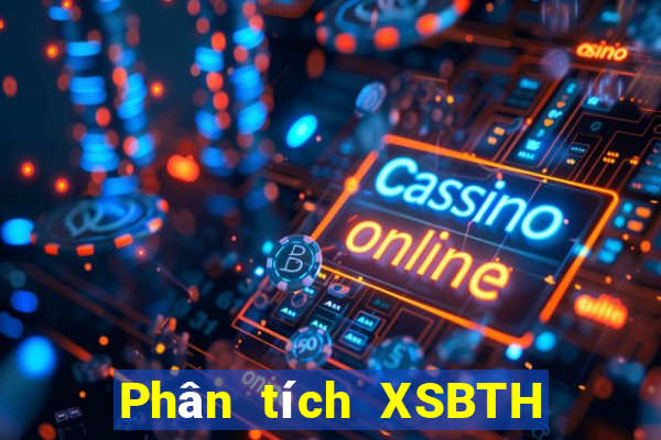 Phân tích XSBTH Thứ 7