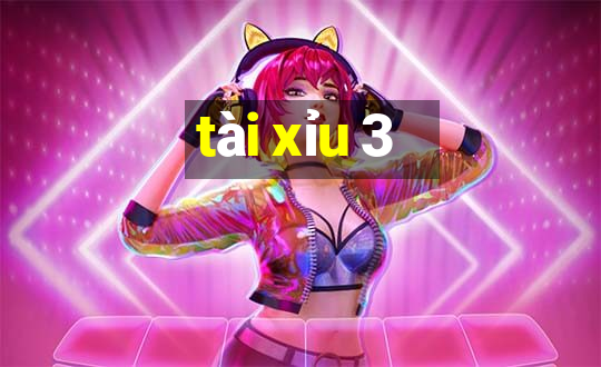 tài xỉu 3