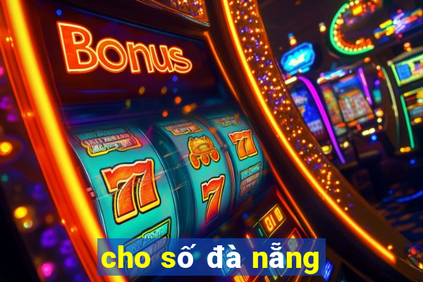 cho số đà nẵng