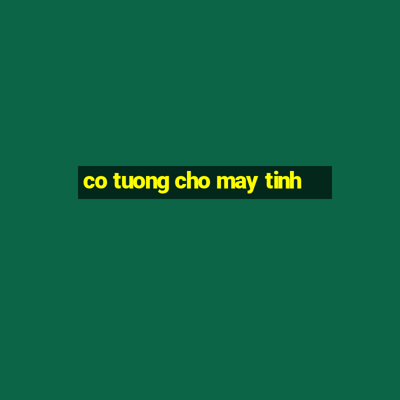 co tuong cho may tinh