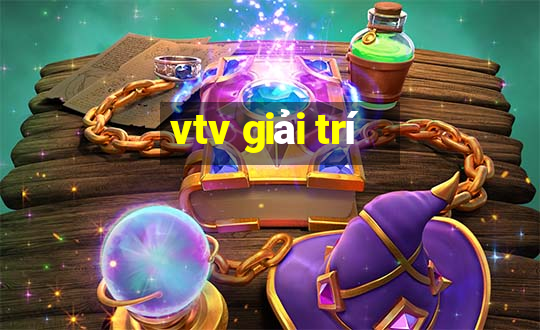 vtv giải trí