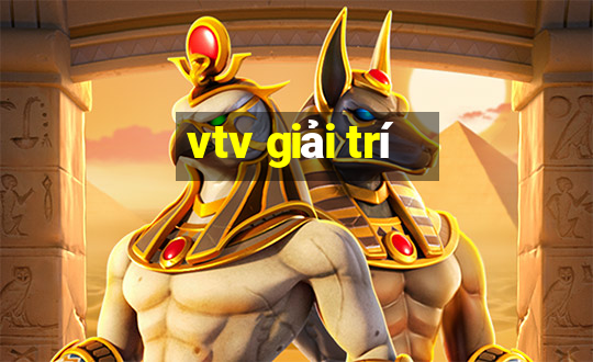 vtv giải trí