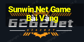 Sunwin.Net Game Bài Vàng