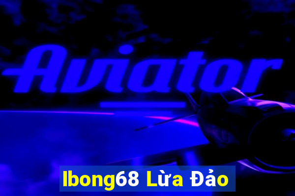 Ibong68 Lừa Đảo