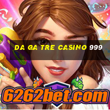 da ga tre casino 999