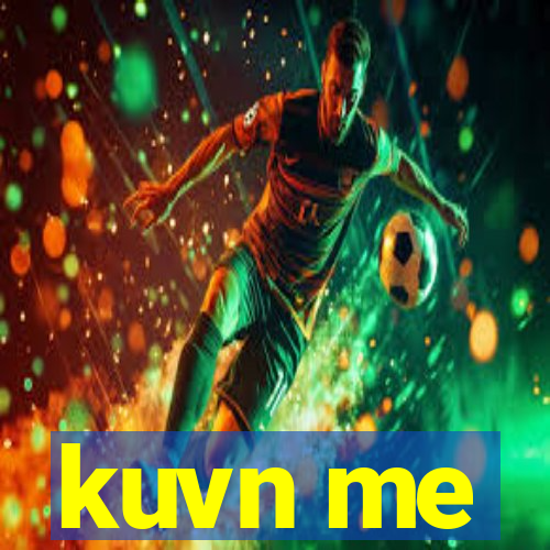 kuvn me