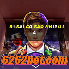 bộ bài có bao nhiêu lá