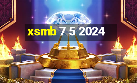 xsmb 7 5 2024