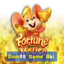 Dom88 Game Bài Lừa Đảo