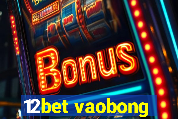 12bet vaobong