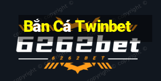 Bắn Cá Twinbet