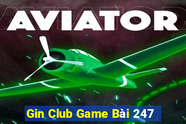 Gin Club Game Bài 247