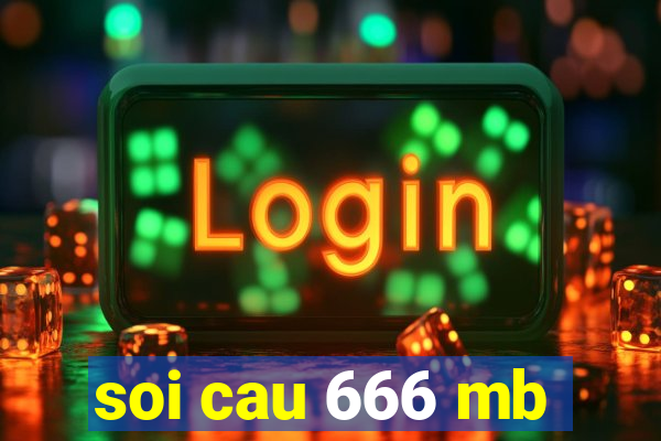 soi cau 666 mb