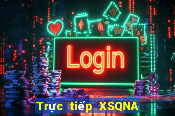 Trực tiếp XSQNA ngày 4