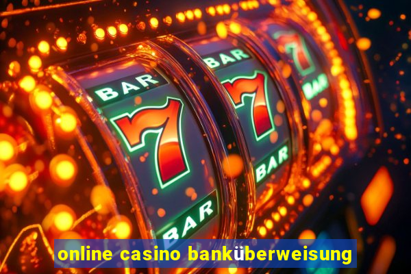 online casino banküberweisung