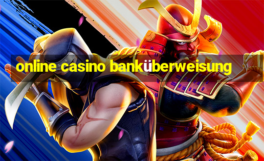 online casino banküberweisung