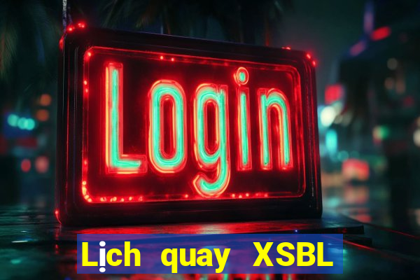 Lịch quay XSBL ngày 11