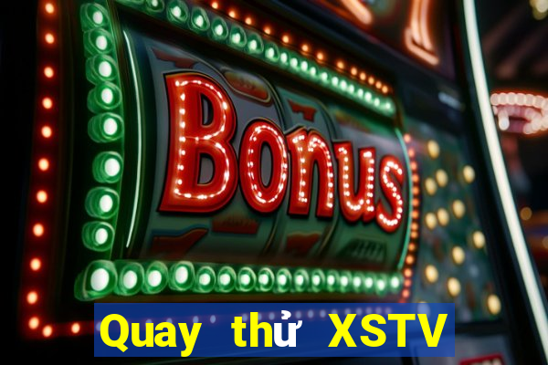 Quay thử XSTV ngày 19