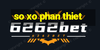 so xo phan thiet