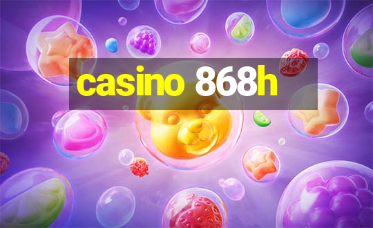 casino 868h