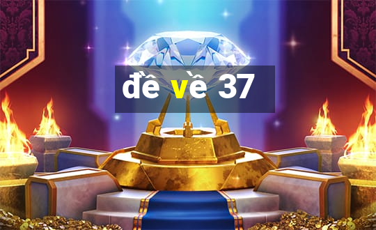 đề về 37