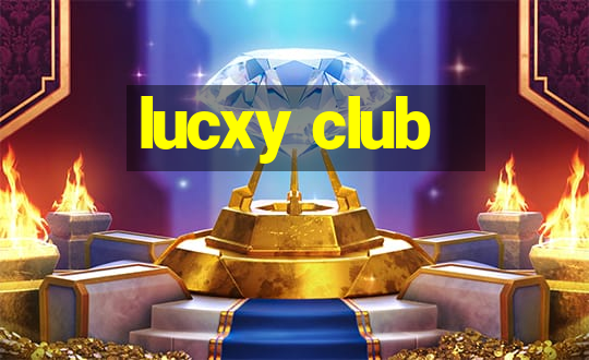 lucxy club