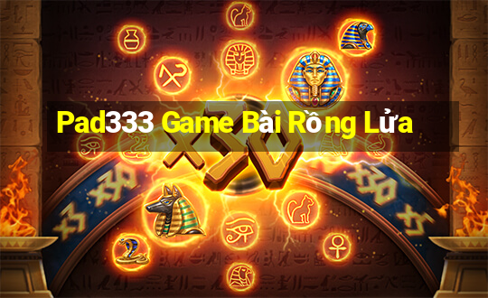 Pad333 Game Bài Rồng Lửa