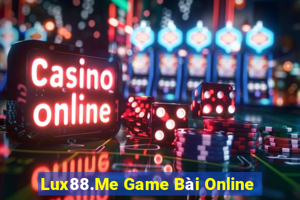 Lux88.Me Game Bài Online