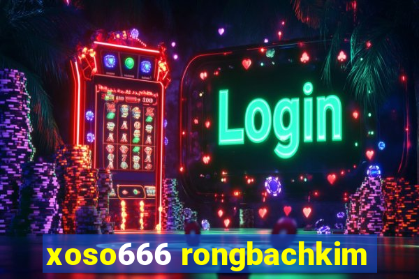 xoso666 rongbachkim