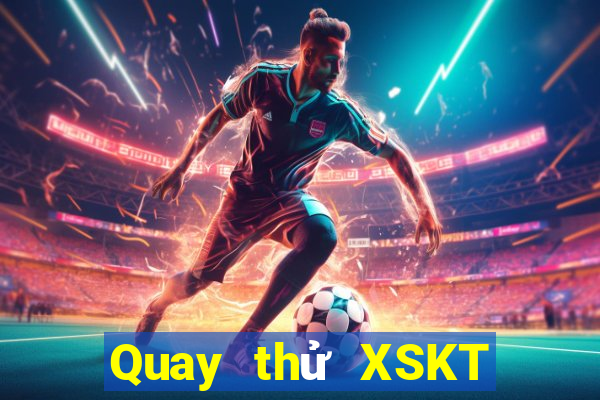 Quay thử XSKT ngày 27