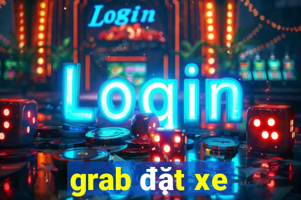 grab đặt xe