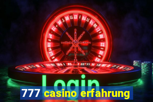 777 casino erfahrung