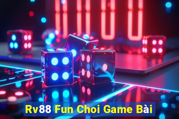 Rv88 Fun Choi Game Bài