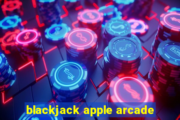 blackjack apple arcade