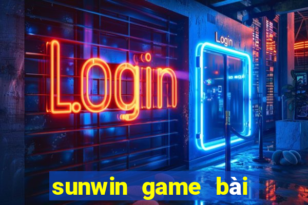 sunwin game bài số 1 việt nam