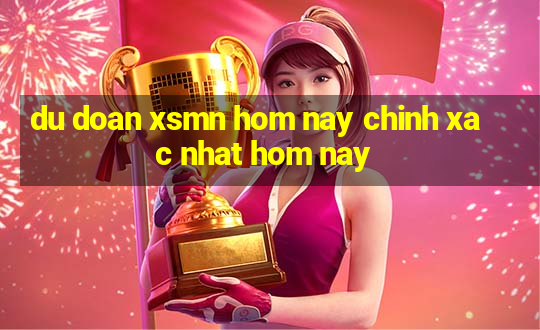 du doan xsmn hom nay chinh xac nhat hom nay