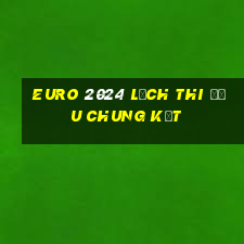 euro 2024 lịch thi đấu chung kết