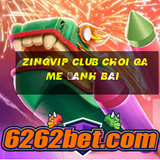 Zingvip Club Choi Game Đánh Bài