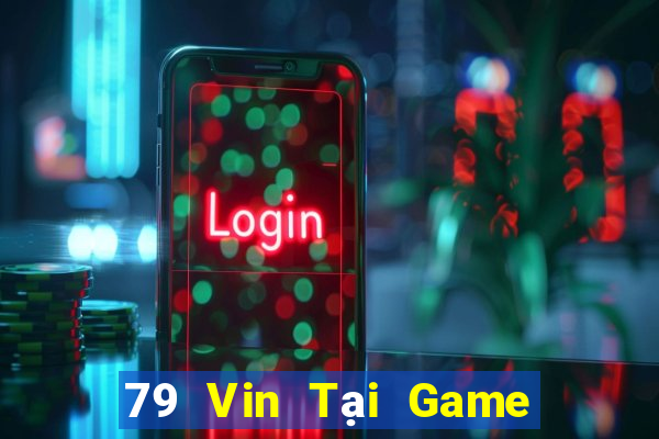 79 Vin Tại Game Bài B52 Đổi Thưởng