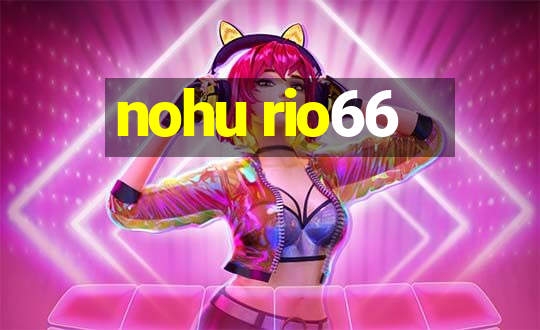 nohu rio66