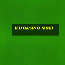 ku casino mobi