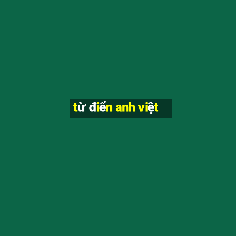 từ điển anh việt