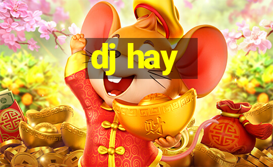 dj hay