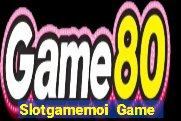 Slotgamemoi Game Bài 247 Club