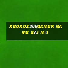 Xboxoz360Gamer Game Bài Mới