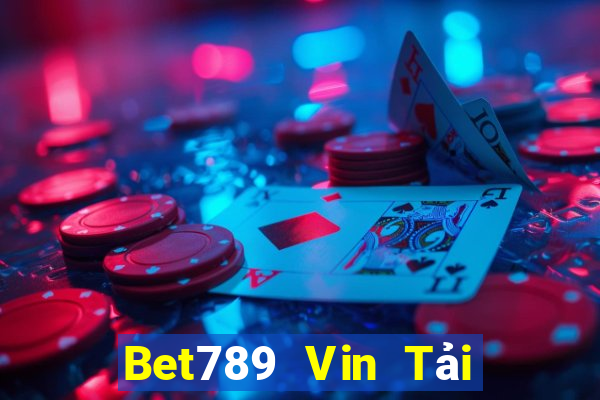 Bet789 Vin Tải Game Bài Đổi Thưởng