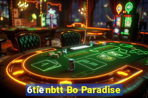 6tiềnbtt Bo Paradise