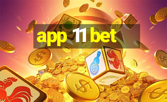 app 11 bet