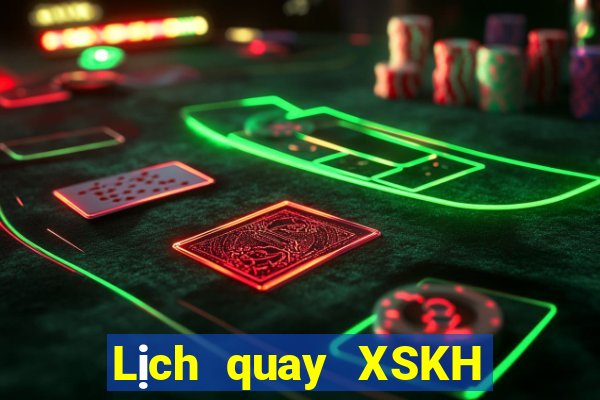 Lịch quay XSKH ngày 11